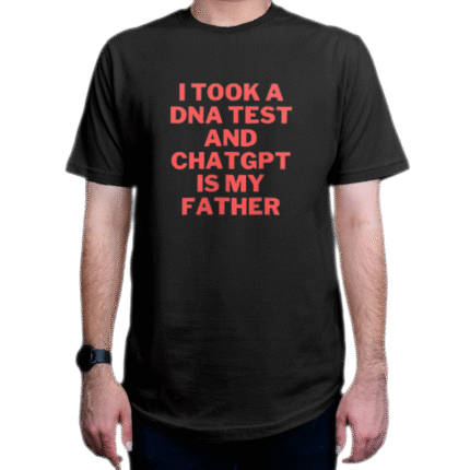 fatherتیشرت برنامه نویسی طرح I took a dna test and chatgpt is my