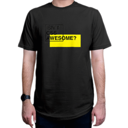 تیشرت برنامه نویسی طرح Isn't CSS Awesome