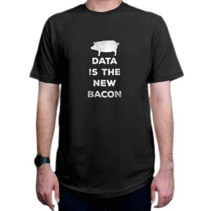 تیشرت برنامه نویسی Data Is The New Bacon