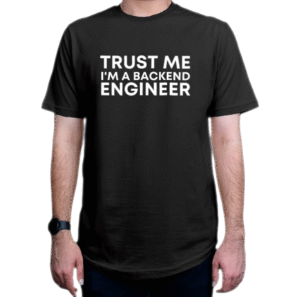 تیشرت برنامه نویسی طرح TRUST ME I AM A BACKEND ENGINEER