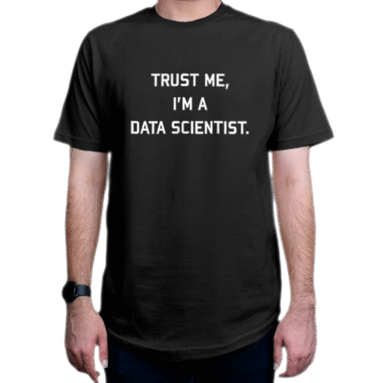 تیشرت برنامه نویسی طرح Trust Me, I'm a Data Scientist