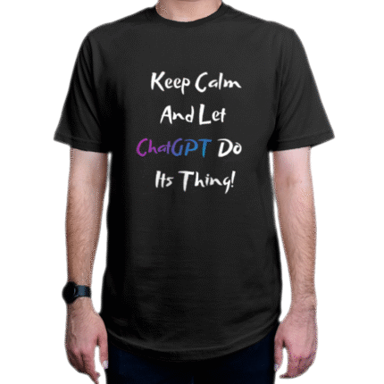 تیشرت برنامه نویسی طرح Keep Calm and Let ChatGPT Do Its Thing